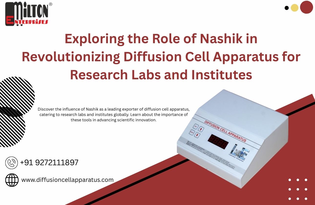 Exploring the Role of Nashik in Revolutionizing Diffusion Cell Apparatus for Research Labs and Institutes